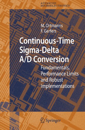 ﻿Continuous-Time Sigma-Delta A/D Conversion: اصول، محدودیت های عملکرد و پیاده سازی های قوی (سری اسپرینگر در میکروالکترونیک پیشرفته، 21)