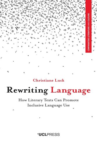 ﻿زبان بازنویسی: چگونه متون ادبی می توانند استفاده فراگیر از زبان را ترویج کنند (ادبیات و فرهنگ تطبیقی)