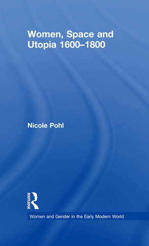 ﻿زنان، فضا و اتوپیا 1600-1800 (زنان و جنسیت در دنیای اولیه مدرن)