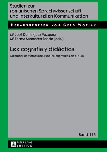 ﻿واژگان شناسی و آموزش: فرهنگ لغت و سایر منابع واژگانی در کلاس درس (Studien zur romanischen Sprachwissenschaft und interkulturellen Kommunikation) (نسخه اسپانیایی)
