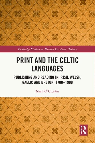 ﻿چاپ و زبان های سلتیک: انتشار و خواندن به زبان های ایرلندی، ولزی، گالیک و برتون، 1700-1900