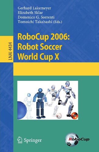 ﻿RoboCup 2006: Robot Soccer Cup World X (یادداشت های سخنرانی در علوم کامپیوتر، 4434)