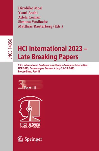 ﻿HCI International 2023 – Late Breaking Papers: بیست و پنجمین کنفرانس بین المللی تعامل انسان و کامپیوتر، HCII 2023، کپنهاگ، دانمارک، ژوئیه ... (یادداشت های سخنرانی در علوم کامپیوتر، 14056)