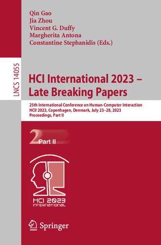 ﻿HCI International 2023 – Late Breaking Papers: بیست و پنجمین کنفرانس بین المللی تعامل انسان و کامپیوتر، HCII 2023، کپنهاگ، دانمارک، ژوئیه ... قسمت دوم (یادداشت های سخنرانی در علوم کامپیوتر)
