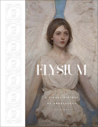 ﻿Elysium: A Visual History of Angelology
