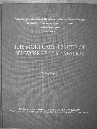 ﻿معبد مرده سنوسرت III در ابیدوس (انتشارات اکسپدیشن پنسیلوانیا-ییل به مصر) (مجموعه مصرشناسی ییل) (مطالعات مصرشناسی ییل)