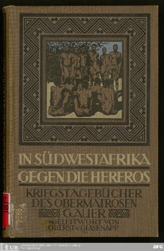 ﻿در جنوب غربی آفریقا علیه Hereros ؛ با توجه به خاطرات جنگ نمونه های فوقانی G. Auer