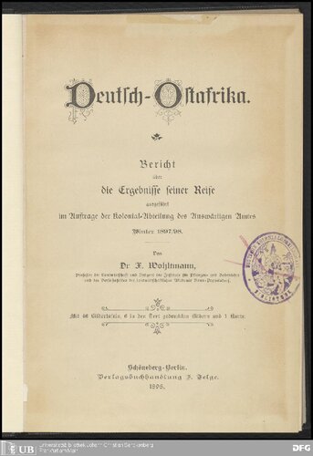 ﻿آلمان شرق آفریقا: گزارش نتایج سفر او به نمایندگی از وزارت استعمار وزارت امور خارجه زمستان 1897/98