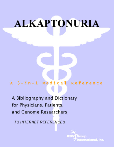 ﻿Alkaptonuria - کتابشناسی و فرهنگ لغت برای پزشکان، بیماران و محققان ژنوم