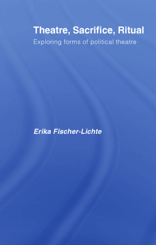 ﻿تئاتر، ایثار، آیین: کاوش در اشکال تئاتر سیاسی