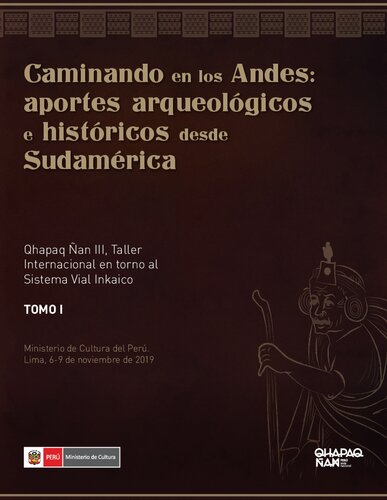 ﻿قدم زدن در آند: کمک های باستان شناسی و تاریخی از آمریکای جنوبی Qhapaq Ñan III، کارگاه بین المللی در مورد سیستم جاده اینکا، وزارت فرهنگ پرو. لیما، 6-9 نوامبر 2019