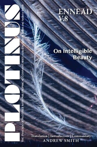﻿Plotinus Ennead V.8: On Intelligible Beauty: Translation with a Introduction and Commentary (The Enneads of Plotinus)