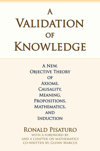 ﻿اعتبار سنجی دانش: نظریه جدید و عینی بدیهیات، علیت، معنا، قضایا، ریاضیات و استقراء