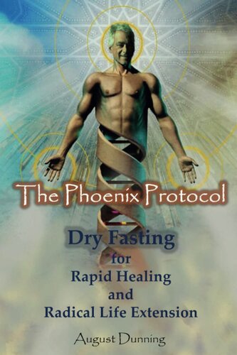 ﻿پروتکل Phoenix Dry Fasting برای شفای سریع و تمدید رادیکال زندگی: جاودانگی عملکردی