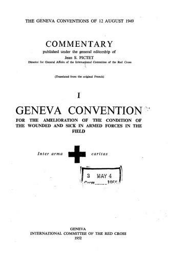 کنوانسیون های ژنو از 12 اوت 1949. تفسیر. جلد اول: به منظور بهبود وضعیت مجروحان و بیماران در نیروهای مسلح در این زمینه.