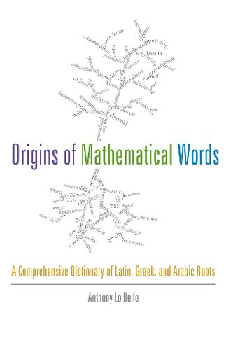 ﻿ریشه واژه های ریاضی: فرهنگ جامع ریشه های لاتین، یونانی و عربی