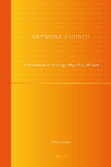 ﻿کلیسای شبکه: کلیسای پنطیکاستی شکل گرفته توسط مأموریت (مطالعات جهانی پنطیکاستی و کاریزماتیک، 11)