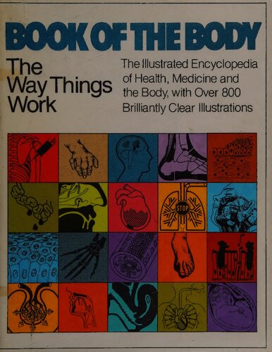 ﻿The Way Things Work Book of the Body: دایره المعارف مصور بهداشت، پزشکی و بدن، با بیش از 800 تصویر بسیار واضح