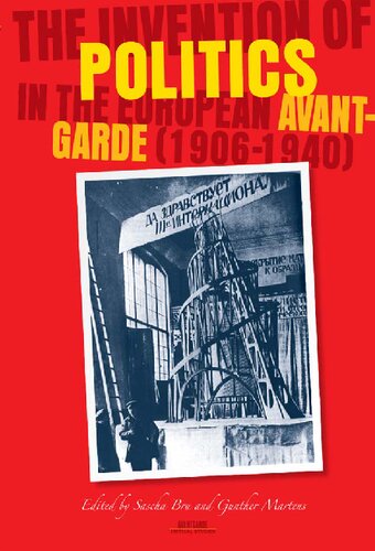 ﻿اختراع سیاست در آوانگارد اروپایی 1906-1940 (مطالعات انتقادی آوانگارد، 19)