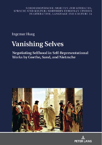 ﻿خودهای ناپدید شده: مذاکره از خود در آثار خود بازنمایی اثر گوته، ساند و نیچه