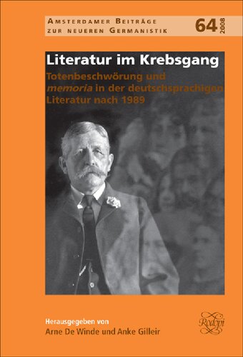 ﻿ادبیات در راهپیمایی سرطان: نکرومانسی و حافظه در ادبیات آلمانی زبان پس از سال 1989 (کمک های آمستردام به مطالعات مدرن آلمانی، 64) (نسخه آلمانی)