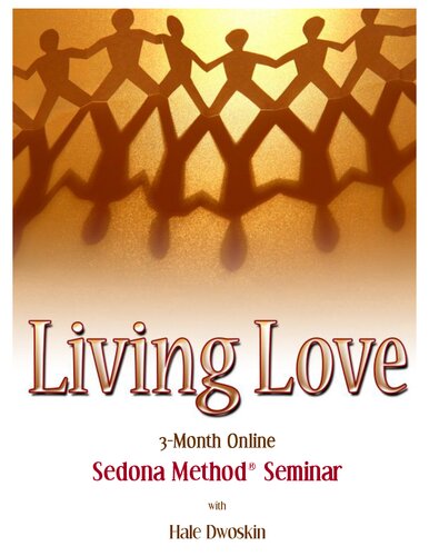 ﻿سمینار روش Sedona Lester Levenson - Lester Levenson - Hale Dwoskin - Larry Crane Lawrence Crane Release Technique Abundance - Living Love Seminar Online Workbook.pdf