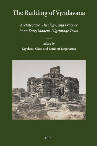 ﻿ساختمان V?ndavana: معماری، الهیات، و عمل در یک شهر زیارتی مدرن اولیه (کتابخانه هندولوژی بریل، 57)