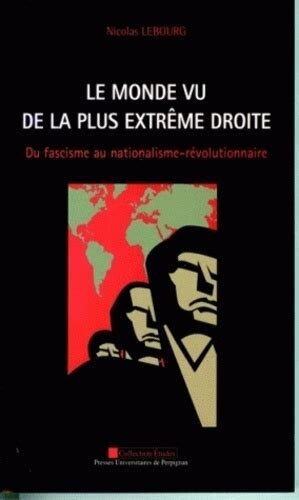 ﻿جهان از افراطی ترین راست دیده می شود. از فاشیسم تا ناسیونالیسم انقلابی (2010)