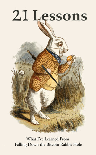 ﻿21 درس: آنچه از سقوط در سوراخ خرگوش بیت کوین آموخته ام (نسخه 0.3.12)