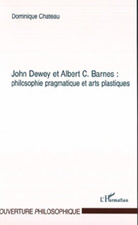 ﻿جان دیویی و آلبرت سی بارنز: فلسفه عملگرا و هنرهای تجسمی
