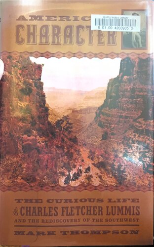 ﻿شخصیت آمریکایی: زندگی کنجکاو چارلز فلچر لومیس و کشف مجدد جنوب غربی