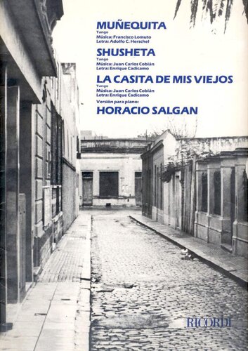 ﻿Horacio Salgán - نسخه های پیانوی Muñequita، Shusheta و La casita de mis Viejos.