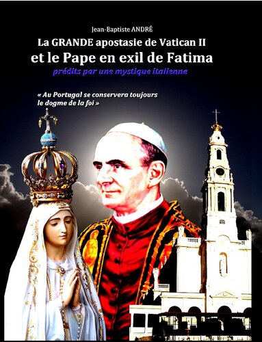 ﻿ارتداد بزرگ واتیکان دوم و پاپ تبعیدی فاطمه: پیش بینی یک عارف ایتالیایی