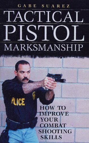 ﻿تیراندازی تاکتیکی تپانچه: چگونه مهارت های تیراندازی رزمی خود را بهبود بخشید