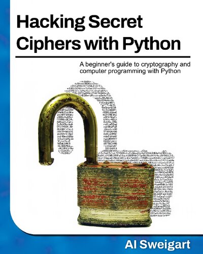 ﻿هک رمزهای مخفی با پایتون: راهنمای مبتدیان برای رمزنگاری و برنامه نویسی کامپیوتر با پایتون