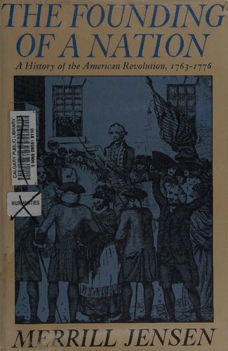 ﻿بنیانگذاری یک ملت: تاریخچه انقلاب آمریکا، 1763-1776