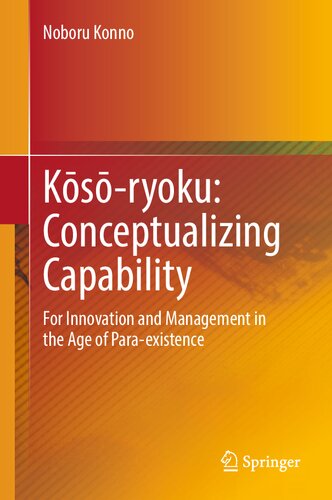 ﻿Kōsō-ryoku: قابلیت مفهوم سازی: برای نوآوری و مدیریت در عصر فرا وجود