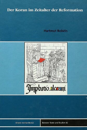 ﻿قرآن در عصر اصلاحات. مطالعاتی درباره تاریخ اولیه مطالعات عربی و اسلامی در اروپا