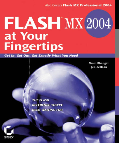 Flash MX 2004 را در نوک انگشتان خود قرار دهید: وارد شوید ، بیرون بروید و دقیقاً آنچه را لازم دارید دریافت کنید