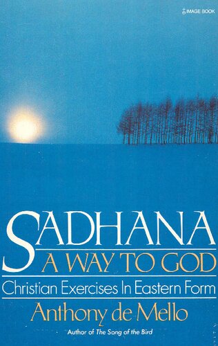 ﻿سادانا، راهی به سوی خدا: تمرینات مسیحی به شکل شرقی (آگاهی توسط آنتونی دی ملو)