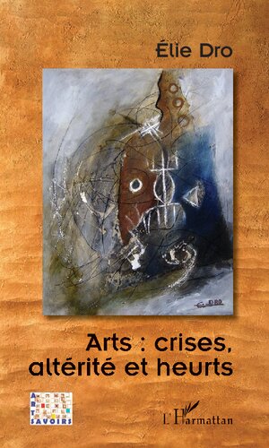 ﻿هنرها، بحران ها، دیگری بودن و برخوردها