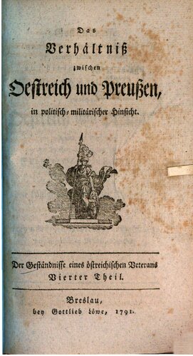 ﻿اعترافات یک کهنه سرباز اتریشی از منظر سیاسی-نظامی در مورد جالب ترین روابط بین اتریش و پروس، در زمان پادشاه بزرگ پروس، فردریک دوم.