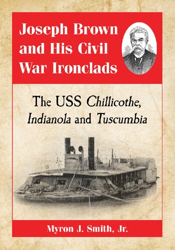 ﻿جوزف براون و آهنین جنگ داخلی او: USS Chillicothe، Indianola و Tuscumbia
