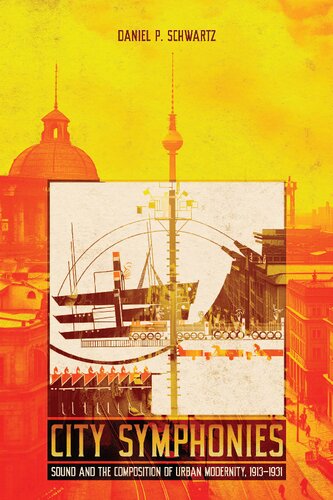 ﻿سمفونی های شهر: صدا و ترکیب مدرنیته شهری، 1913-1931