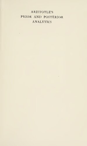 ﻿تجزیه و تحلیل پیشین و پسین (Analytica priora et posteriora): متن اصلاح شده با مقدمه و تفسیر