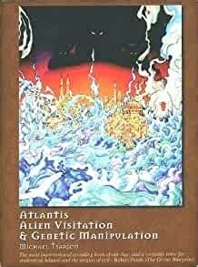 ﻿آتلانتیس، بازدید از بیگانگان و دستکاری ژنتیکی