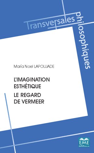 ﻿L'Imagination ethétique: Le regard de Vermeer