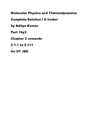 ﻿فیزیک مولکولی و ترمودینامیک راه حل کامل I E Irodov توسط Aditya Kumar قسمت 1by2 فصل 2 به بعد 2.1.1 تا 2.111 برای IIT JEE