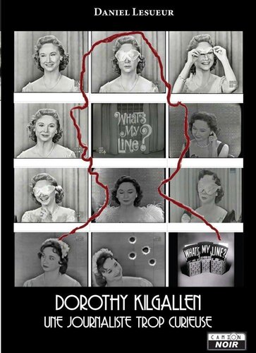 ﻿دوروتی کیلگالن، روزنامه نگار بیش از حد کنجکاو