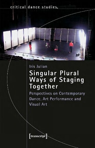 ﻿روشهای جمع آوری مفرد با هم: چشم انداز در مورد رقص معاصر ، عملکرد هنری و هنرهای تجسمی (مطالعات رقص انتقادی)